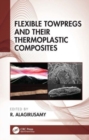 Flexible Towpregs and Their Thermoplastic Composites - Book