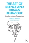 The Art of Silence and Human Behaviour : Interdisciplinary Perspectives - Book