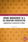 Brand Management in a Co-Creation Perspective : Communication as Constitutive of Brands - Book