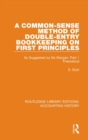 A Common-Sense Method of Double-Entry Bookkeeping on First Principles : As Suggested by De Morgan. Part 1 Theoretical - Book