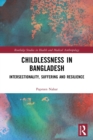 Childlessness in Bangladesh : Intersectionality, Suffering and Resilience - Book