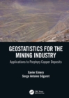 Geostatistics for the Mining Industry : Applications to Porphyry Copper Deposits - Book