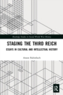 Staging the Third Reich : Essays in Cultural and Intellectual History - Book