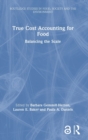 True Cost Accounting for Food : Balancing the Scale - Book