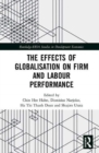 The Effects of Globalisation on Firm and Labour Performance - Book