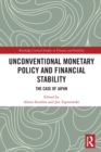 Unconventional Monetary Policy and Financial Stability : The Case of Japan - Book