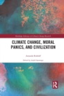 Climate Change, Moral Panics and Civilization - Book