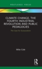 Climate Change, The Fourth Industrial Revolution and Public Pedagogies : The Case for Ecosocialism - Book