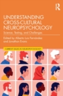 Understanding Cross-Cultural Neuropsychology : Science, Testing, and Challenges - Book