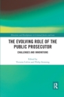 The Evolving Role of the Public Prosecutor : Challenges and Innovations - Book