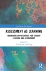 Assessment as Learning : Maximising Opportunities for Student Learning and Achievement - Book