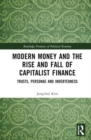 Modern Money and the Rise and Fall of Capitalist Finance : The Institutionalization of Trusts, Personae and Indebtedness - Book