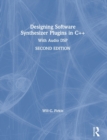 Designing Software Synthesizer Plugins in C++ : With Audio DSP - Book