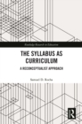 The Syllabus as Curriculum : A Reconceptualist Approach - Book