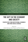 The Gift in the Economy and Society : Perspectives from Institutional Economics and Other Social Sciences - Book