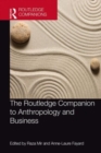 The Routledge Companion to Anthropology and Business - Book