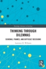 Thinking Through Dilemmas : Schemas, Frames, and Difficult Decisions - Book