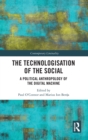 The Technologisation of the Social : A Political Anthropology of the Digital Machine - Book