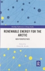 Renewable Energy for the Arctic : New Perspectives - Book