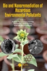 Bio and Nanoremediation of Hazardous Environmental Pollutants - Book