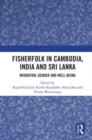 Fisherfolk in Cambodia, India and Sri Lanka : Migration, Gender and Well-being - Book