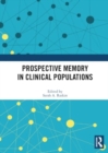 Prospective Memory in Clinical Populations - Book
