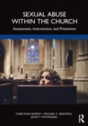 Sexual Abuse Within the Church : Assessment, Intervention, and Prevention - Book