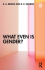 What Even Is Gender? - Book