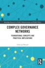 Complex Governance Networks : Foundational Concepts and Practical Implications - Book