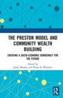 The Preston Model and Community Wealth Building : Creating a Socio-Economic Democracy for the Future - Book