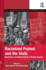 Racialized Protest and the State : Resistance and Repression in a Divided America - Book