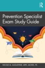 Prevention Specialist Exam Study Guide - Book