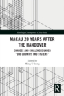 Macau 20 Years after the Handover : Changes and Challenges under “One Country, Two Systems” - Book