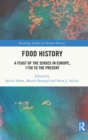 Food History : A Feast of the Senses in Europe, 1750 to the Present - Book