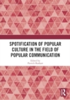 Spotification of Popular Culture in the Field of Popular Communication - Book