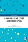 Communicative Cities and Urban Space - Book