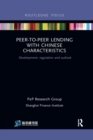 Peer-to-Peer Lending with Chinese Characteristics: Development, Regulation and Outlook - Book