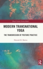Modern Transnational Yoga : The Transmission of Posture Practice - Book