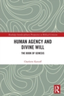 Human Agency and Divine Will : The Book of Genesis - Book