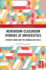 Newsroom-Classroom Hybrids at Universities : Student Labor and the Journalism Crisis - Book