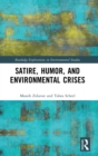 Satire, Humor, and Environmental Crises - Book