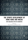The Sports Development of Hong Kong and Macau : New Challenges after the Handovers - Book