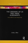 The Greening of US Free Trade Agreements : From NAFTA to the Present Day - Book