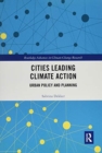 Cities Leading Climate Action : Urban Policy and Planning - Book