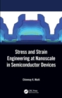 Stress and Strain Engineering at Nanoscale in Semiconductor Devices - Book