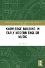 Knowledge Building in Early Modern English Music - Book
