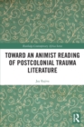 Toward an Animist Reading of Postcolonial Trauma Literature - Book