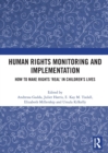 Human Rights Monitoring and Implementation : How To Make Rights ‘Real’ in Children’s Lives - Book