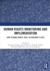 Human Rights Monitoring and Implementation : How To Make Rights ‘Real’ in Children’s Lives - Book