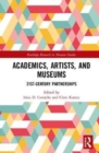 Academics, Artists, and Museums : 21st-Century Partnerships - Book